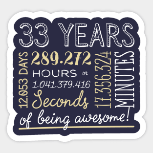 33rd Birthday Gifts - 33 Years of being Awesome in Hours & Seconds Sticker